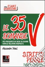 Le 35 domande più frequenti in sede di esame con le relative risposte. Diritto penale parte speciale libro