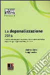 La depenalizzazione 2016. Il nuovo sistema punitivo penale, civile e amministrativo dopo i D. Lgs. 15 gennaio 2016, nn. 7 e 8 libro