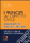 I principi del diritto civile. Indispensabili per gli scritti di magistratura e concorsi superiori libro di Carbone Vincenzo Caringella Francesco