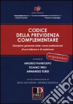 Codice della previdenza complementare. Disciplina generale delle casse professionali di previdenza e di assistenza libro