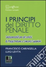 I principi del diritto penale. Indispensabili per gli scritti di magistratura e concorsi superiori libro