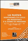 La nuova responsabilità civile dei magistrati e il danno da processo libro di Macrillò A. (cur.)