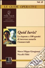 Quid Iuris? Le risposte a 100 quesiti di interesse notarile. Vol. 2: Commerciale