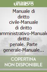 Manuale di diritto civile-Manuale di diritto amministrativo-Manuale diritto penale. Parte generale-Manuale di diritto penale. Parte speciale libro