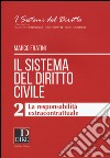 Il sistema del diritto civile. Vol. 2: La responsabilità extracontrattuale libro