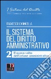 Il sistema del diritto amministrativo. Vol. 2: Il nuovo volto dell'azione amministrativa libro