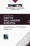 Compendio di diritto dell'Unione Europea libro di De Franciscis Maria Elisabetta Vinci Adele