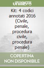 Kit: 4 codici annotati 2016 (Civile, penale, procedura civile, procedura penale) libro