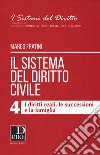 Il sistema del diritto civile. Vol. 4: I diritti reali, le successioni e la famiglia libro