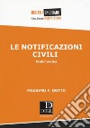 Le notificazioni civili. Profili pratici libro di Dotto Massimo F.