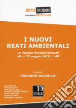 I nuovi reati ambientali. Le risposte giurisprudenziali alla l. 22 maggio 2015, n. 68 libro