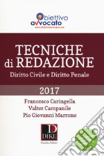 Tecniche di redazione. Diritto civile e diritto penale. Nuova ediz. libro