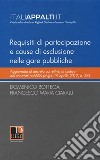 Requisiti di partecipazione e cause di esclusione nelle gare pubbliche libro