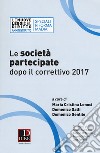 Le società partecipate dopo il correttivo 2017 libro