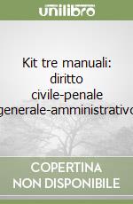 Kit tre manuali: diritto civile-penale generale-amministrativo libro