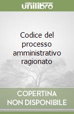 Codice del processo amministrativo ragionato libro