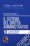 Il sistema del diritto amministrativo. Vol. 1: Il nuovo diritto amministrativo libro