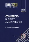 Compendio di diritto amministrativo. Ediz. maior. Con Contenuto digitale per download e accesso on line libro