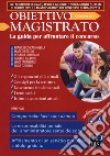 Obiettivo magistrato. La guida per affrontare il concorso (2017). Vol. 9 libro