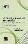 La nuova legislazione antimafia. Commento organico alla legge 17 ottobre 2017, n. 161, di riforma del codice antimafia libro di De Gennaro L. (cur.) Graziano N. (cur.)