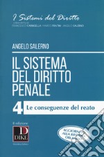 Il sistema del diritto penale. Vol. 4: Le conseguenze del reato libro