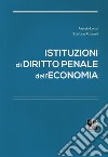 Istituzioni di diritto penale dell'economia libro di Lanzi Alessio Putinati Stefano