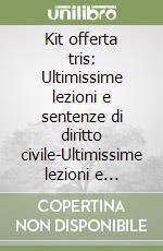 Kit offerta tris: Ultimissime lezioni e sentenze di diritto civile-Ultimissime lezioni e sentenze di diritto amministrativo-Ultimissime lezioni e sentenze di diritto penale libro