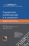 Il partenariato pubblico-privato e le concessioni. Guida alla normativa alla luce del decreto correttivo n.56/2017 libro