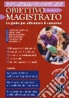 Obiettivo magistrato. La guida per affrontare il concorso (2017). Vol. 12: Dicembre libro