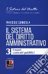 Il sistema del diritto amministrativo. Vol. 3: I nuovi contratti pubblici libro