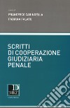 Scritti di cooperazione giudiziaria penale libro