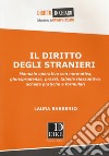 Il diritto degli stranieri. Manuale operativo con normativa, giurisprudenza, prassi, tabelle riassuntive, schede pratiche e formulari libro