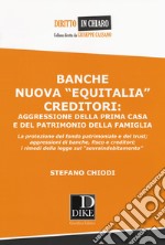 Banche nuova «Equitalia», creditori: aggressione della prima casa e del patrimonio della famiglia libro