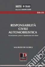 Responsabilità civile automobilistica. Accertamento, prove e liquidazione dei danni libro