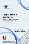 Legislazione sanitaria. Aggiornato al DPCM 12 gennaio 2017 e alle leggi 8 marzo 2017, n. 24, e 11 gennaio 2018, n. 3 libro