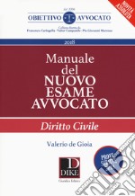 Manuale del nuovo esame avvocato. Diritto civile libro