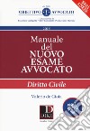 Manuale del nuovo esame avvocato. Diritto civile libro