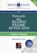 Manuale del nuovo esame avvocato. Diritto penale libro