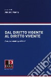 Dal diritto vigente al diritto vivente. Casi, soluzioni e problemi libro