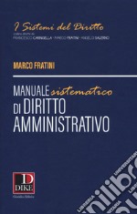 Manuale sistematico di diritto amministrativo libro