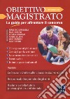 Obiettivo magistrato. La guida per affrontare il concorso (2018). Vol. 11: Novembre libro