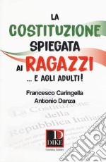 La costituzione spiegata ai ragazzi... e agli adulti! libro