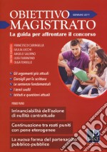 Obiettivo magistrato. La guida per affrontare il concorso (2019). Vol. 1: Gennaio libro