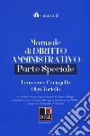 Manuale di diritto amministrativo. Parte speciale libro di Caringella Francesco Toriello Olga