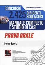 Concorso 2425 dirigenti scolastici. Manuale completo e studio di casi. Prova orale libro