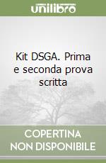 Kit DSGA. Prima e seconda prova scritta libro