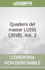 Quaderni del master LUISS (2018). Vol. 2