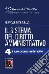 Il sistema del diritto amministrativo. Vol. 4: Il nuovo processo amministrativo libro