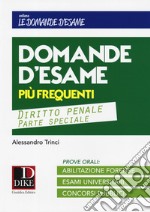 Le 35 domande più frequenti in sede di esame con le relative risposte. Diritto penale parte speciale libro