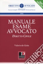 Manuale del nuovo esame avvocato. Diritto civile libro